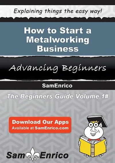 How to Start a Metalworking Business