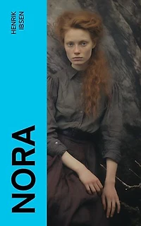Nora: Näytelmä kolmessa näytöksessä