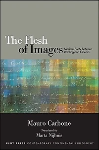 The Flesh of Images: Merleau-Ponty between Painting and Cinema