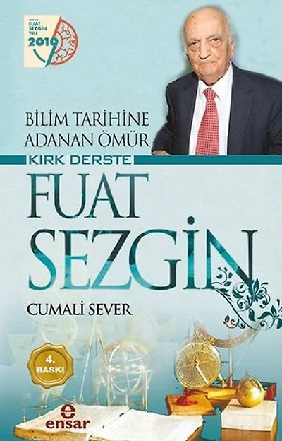 Bilim Tarihine Adanan Ömür Kırk Derste Fuat Sezgin