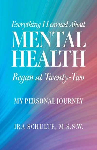 Everything I Learned about Mental Health Began at Twenty-Two: My Personal Journey