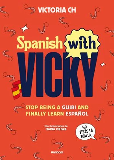Spanish with Vicky: Stop Being Such a Tourist and Finally Learn Español