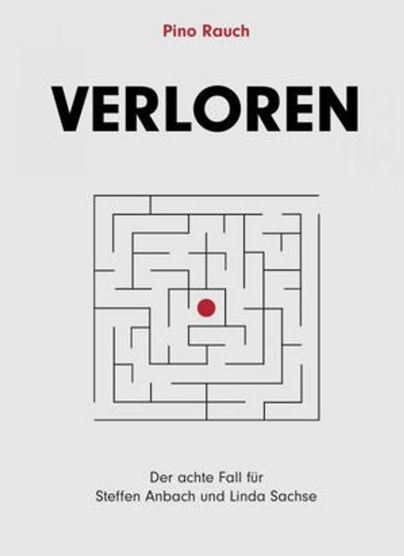 Verloren: Der achte Fall für Steffen Anbach und Linda Sachse