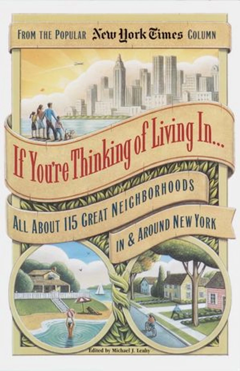 If You're Thinking of Living In . . .: All About 115 Great Neighborhoods In & Around New York
