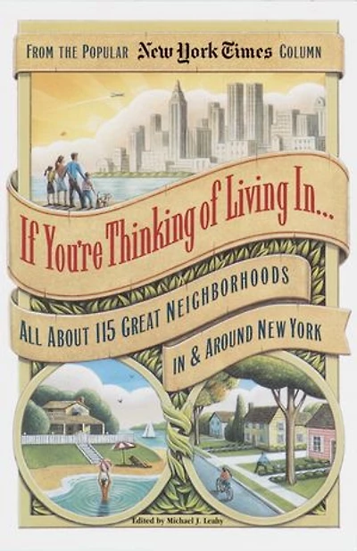 If You're Thinking of Living In . . .: All About 115 Great Neighborhoods In & Around New York