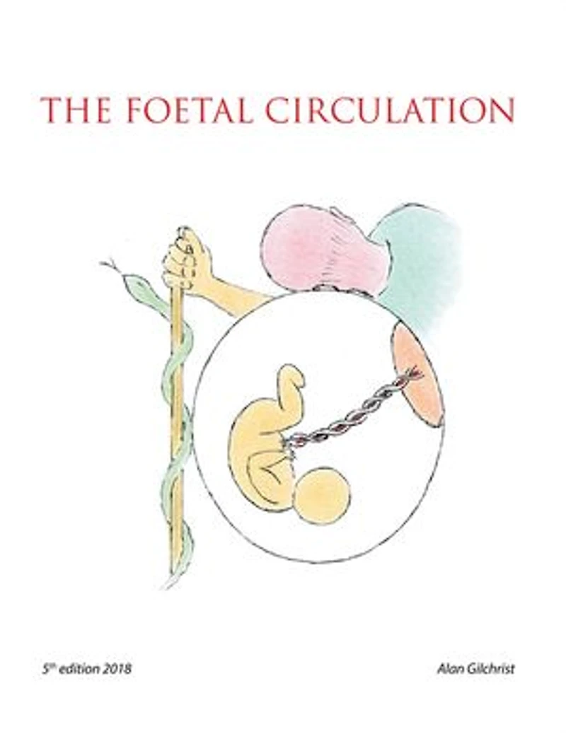 The Foetal Circulation: 5Th Edition 2018