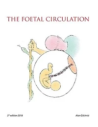 The Foetal Circulation: 5Th Edition 2018