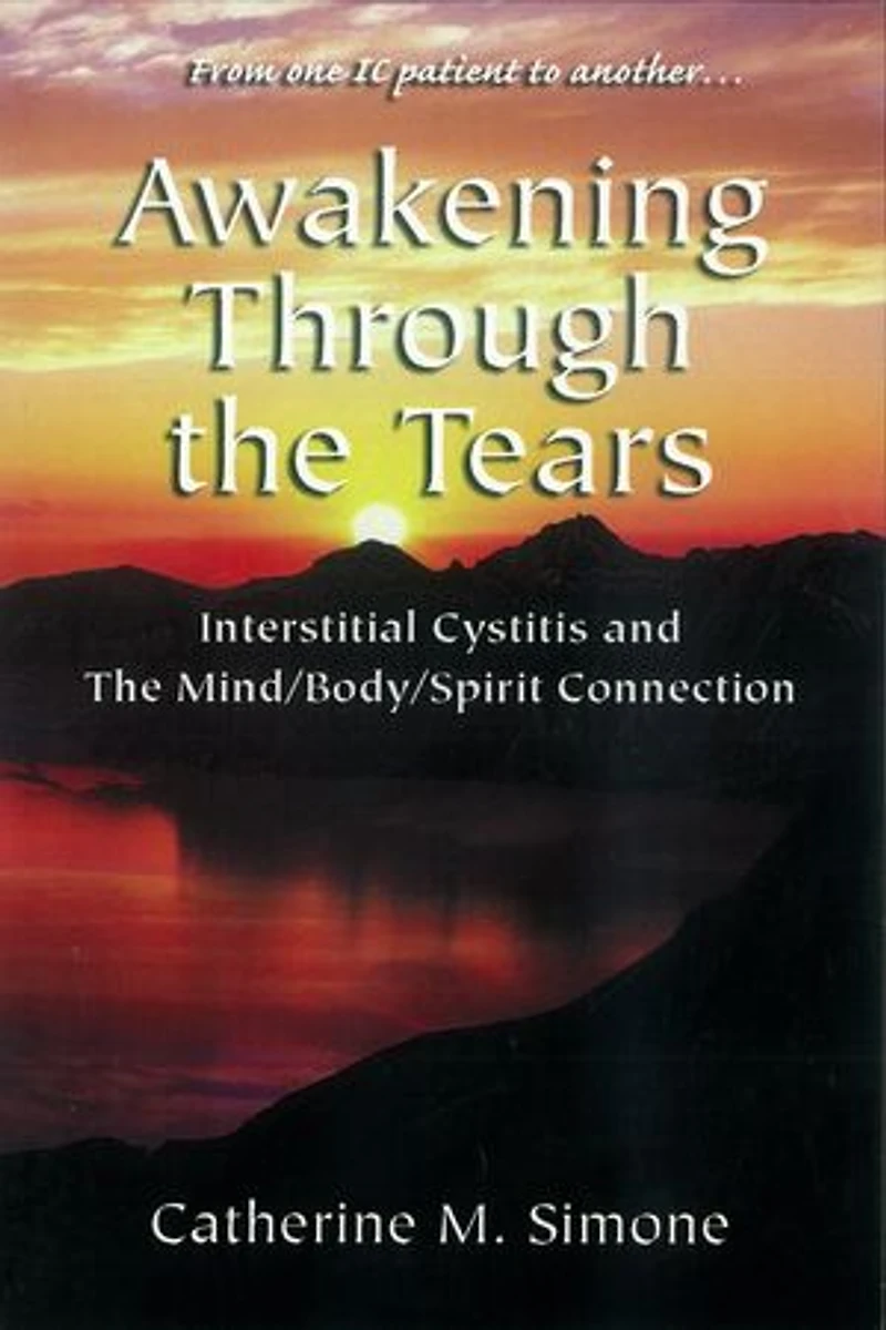 Awakening Through the Tears: Interstitial Cystitis and the Mind/Body/Spirit Connection