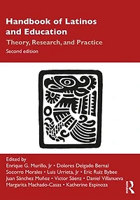 Handbook of Latinos and Education: Theory, Research, Practice