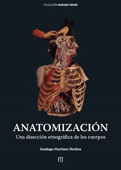 Anatomización : una disección etnográfica de los cuerpos