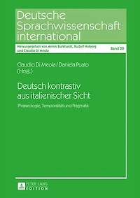 Deutsch kontrastiv aus italienischer Sicht: Phraseologie, Temporalitaet und Pragmatik