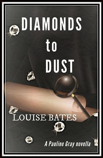 Diamonds to Dust: Pauline Gray Mysteries, #2