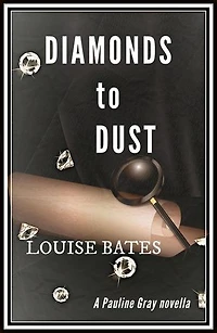 Diamonds to Dust: Pauline Gray Mysteries, #2