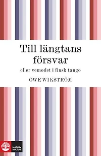 Till längtans försvar - eller vemodet i finsk tango