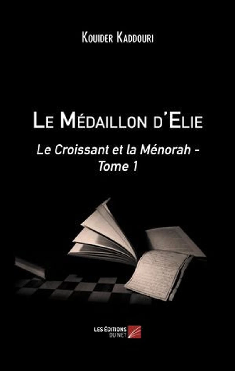 Le Médaillon d'Elie: Le Croissant et la Ménorah - Tome 1