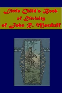 The Little Child's Book of Divinity