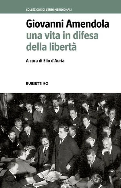 Giovanni Amendola: Una vita in difesa della libertà