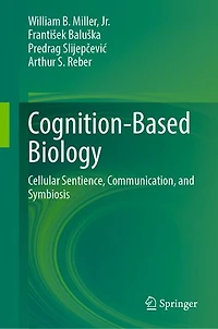 Cognition-Based Biology: Cellular Sentience, Communication, and Symbiosis