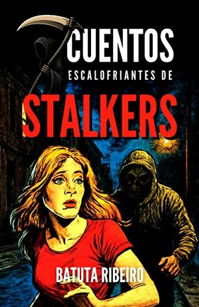 7 Cuentos Escalofriantes De Stalkers