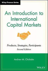 An Introduction to International Capital Markets: Products, Strategies, Participants