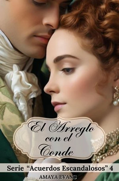 El Arreglo Con El Conde: Acuerdos Escandalosos, #4