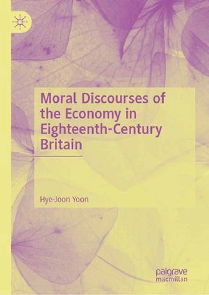 Moral Discourses of the Economy Eighteenth-Century Britain
