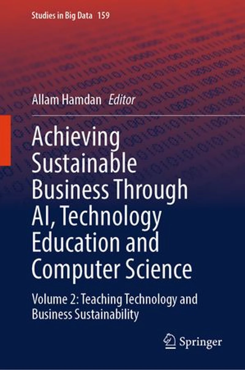 Achieving Sustainable Business Through AI, Technology Education and Computer Science: Volume 2: Teaching Sustainability