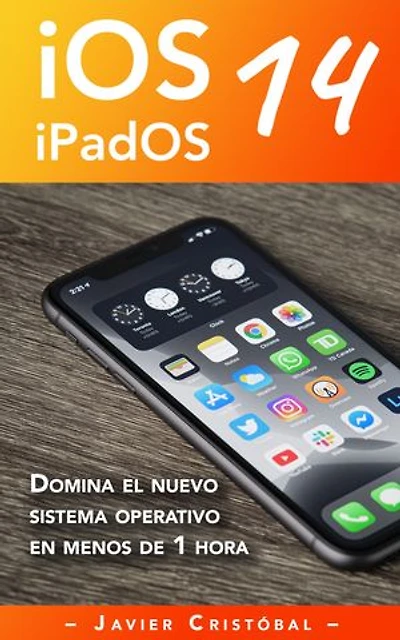 Domina iOS 14 y iPadOS 14: Sácale más partido a tu iPhone y/o iPad en menos de 1 hora