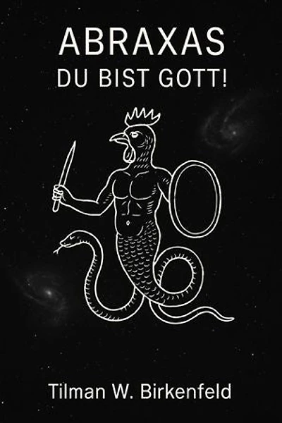 ABRAXAS: Du bist Gott!