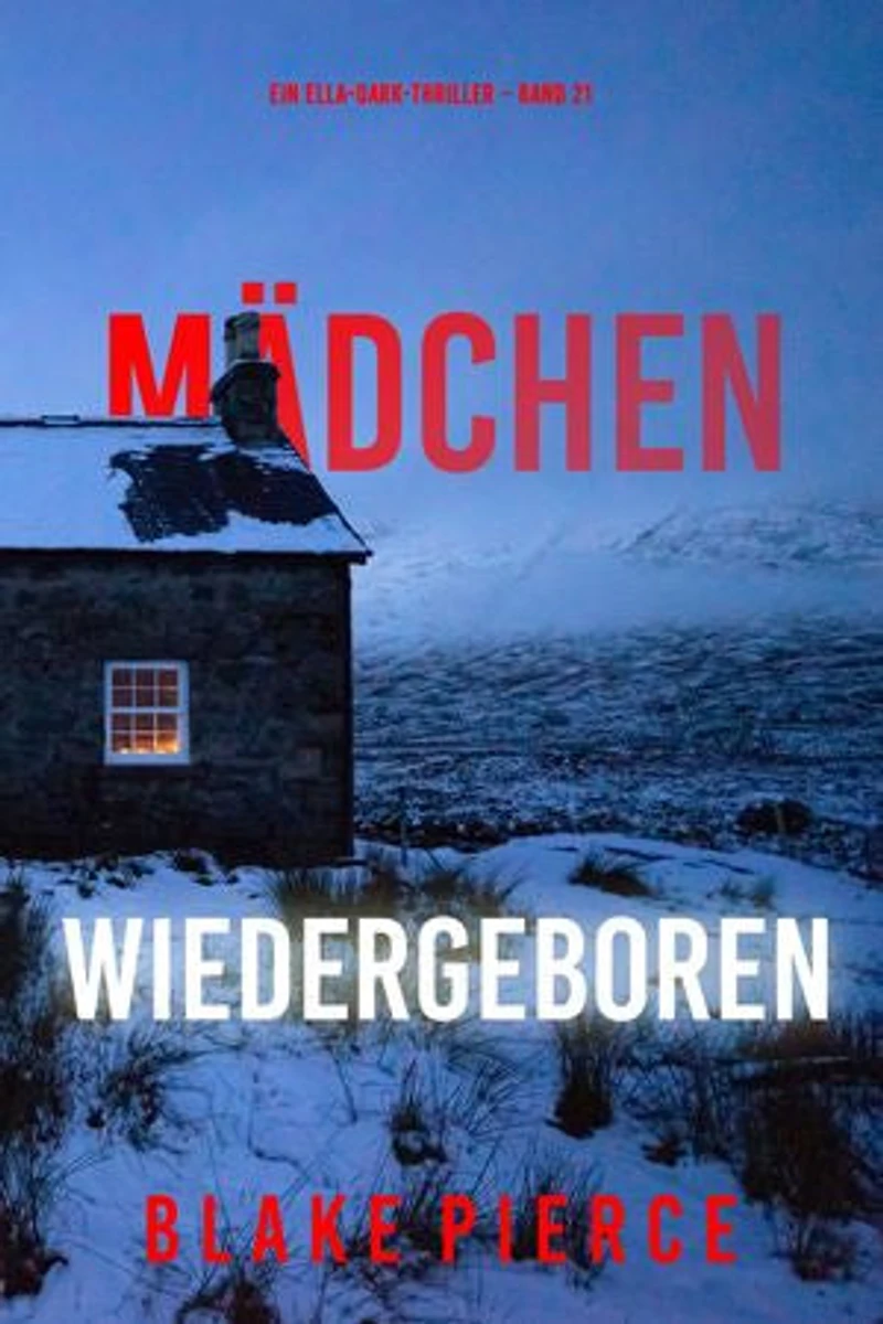 Mädchen, wiedergeboren (Ein Ella-Dark-Thriller Band 21)