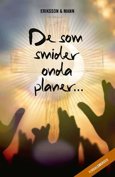 De som smider onda planer…
