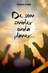 De som smider onda planer…