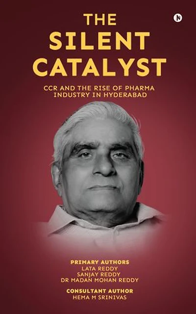 The Silent Catalyst: CCR AND THE RISE OF PHARMA INDUSTRY IN HYDERABAD