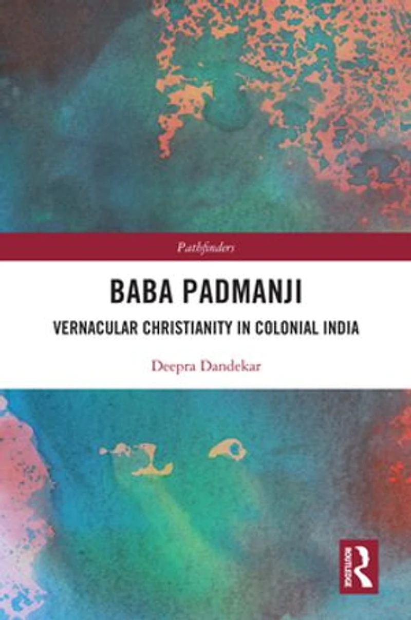 Baba Padmanji: Vernacular Christianity Colonial India