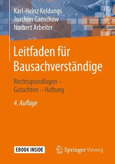 Leitfaden für Bausachverständige: Rechtsgrundlagen – Gutachten – Haftung