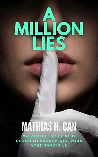 A million lies: Je ne suis pas une menteuse