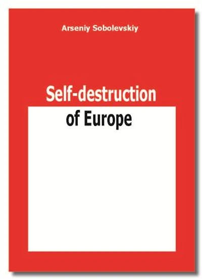 Self-destruction of Europe