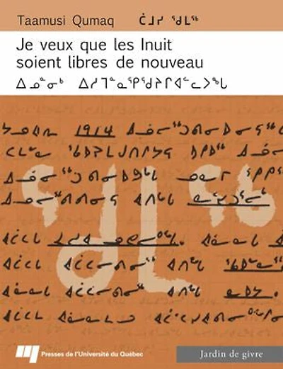 Je veux que les Inuit soient libres de nouveau: autobiographie (1914-1993)