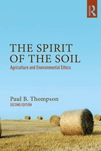 the Spirit of Soil: Agriculture and Environmental Ethics