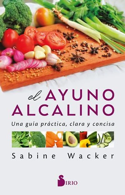 El ayuno alcalino: Una guía práctica, clara y concisa