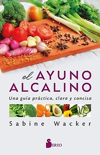 El ayuno alcalino: Una guía práctica, clara y concisa