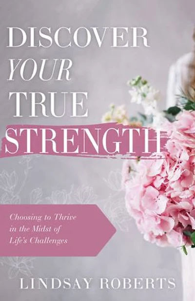 Discover Your True Strength: Choosing to Thrive the Midst of Life's Challenges