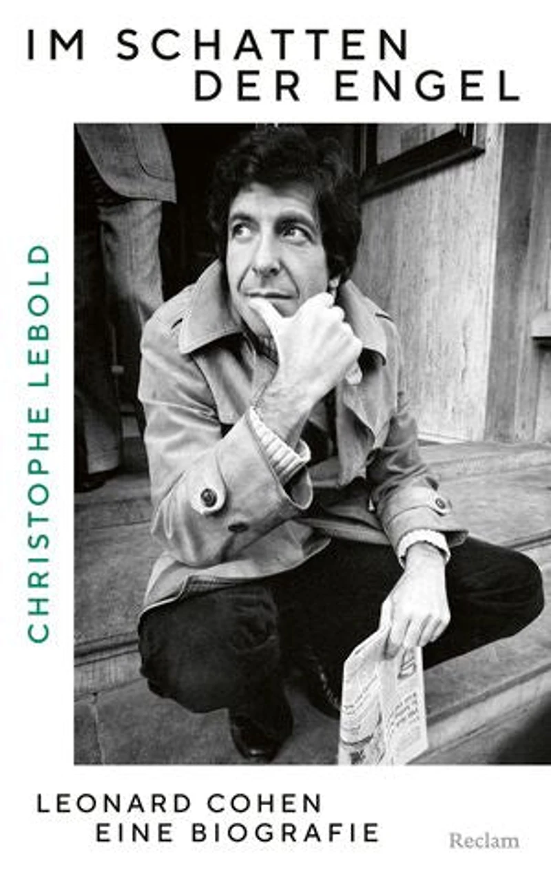 Im Schatten der Engel. Leonard Cohen – eine Biografie: Die große Biografie über den Poeten, Songwriter und Sänger
