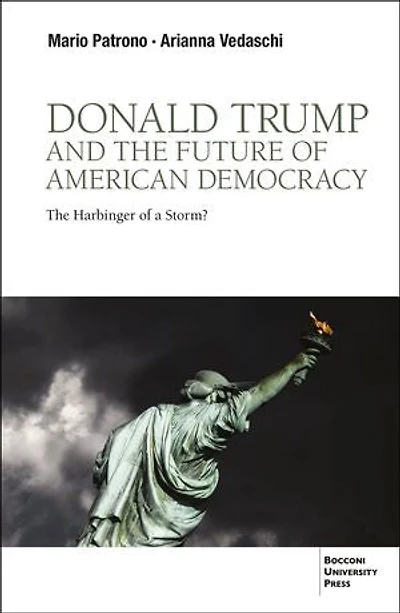 Donald Trump and The Future of American Democracy: Harbinger a Storm?