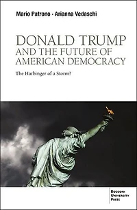 Donald Trump and The Future of American Democracy: Harbinger a Storm?