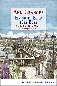 Ein guter Blick fürs Böse: Ein Fall für Lizzie Martin und Benjamin Ross