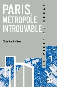 Paris, métropole introuvable : Le défi de la globalisation