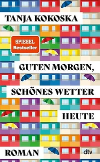Guten Morgen, schönes Wetter heute: Roman | Ein berührender Roman, der einfach guttut – und uns die Welt ein Stück leichter sehen lässt