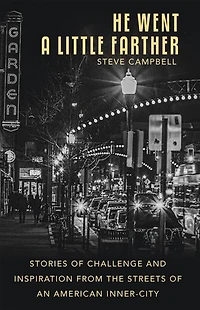 He Went a Little Farther: Stories of Challenge and Inspiration from the Streets an American Inner-City