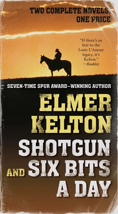Shotgun and Six Bits a Day: Two Complete Novels
